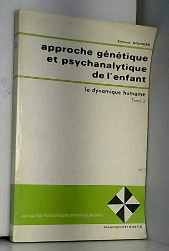 Approche génétique et psychanalytique de l'enfant: Essai de synthèse autour du bilan psychologique