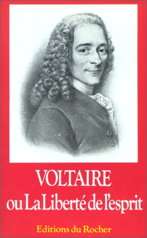 Voltaire ou la Liberté de l'esprit