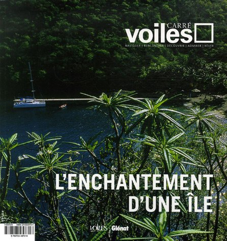 Carré voiles, n° 7. L'enchantement d'une île