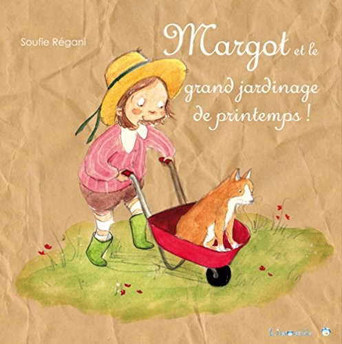 Margot. Margot et le grand jardinage de printemps !