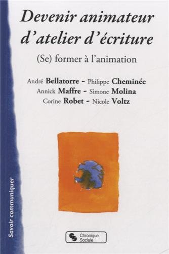 Devenir animateur d'atelier d'écriture : (se) former à l'animation
