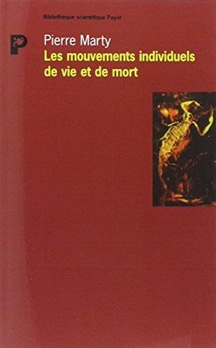 Les mouvements individuels de vie et de mort. Vol. 1. Essai d'économie psychosomatique