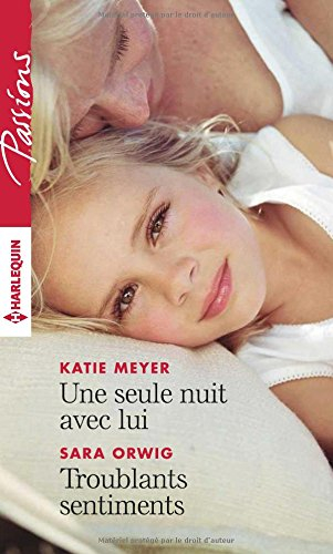 Une seule nuit avec lui. Troublants sentiments