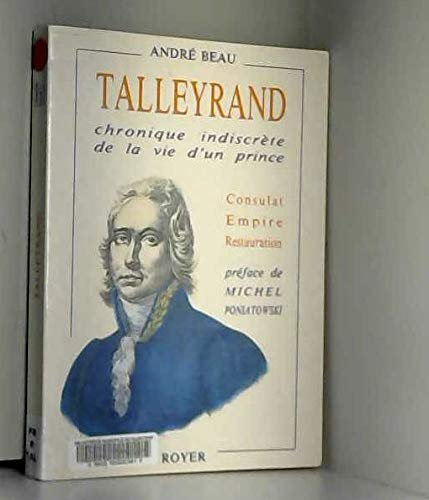 Talleyrand : chronique indiscrète de la vie d'un prince