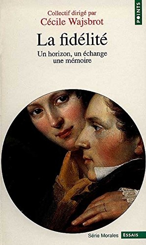 La fidélité : un horizon, un échange, une mémoire