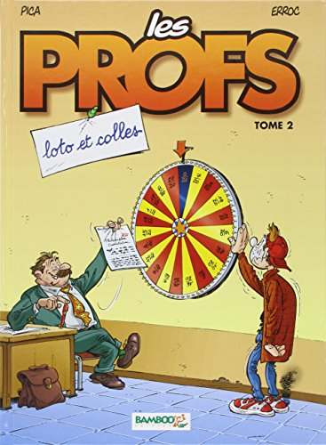 Les profs. Vol. 2. Loto et colles