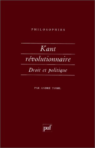 Kant révolutionnaire : droit et politique
