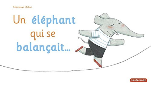 Un éléphant qui se balançait...
