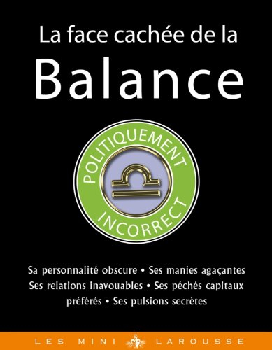 La face cachée de la Balance : politiquement incorrect