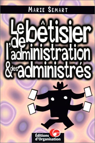 Le bêtisier de l'administration et des administrés
