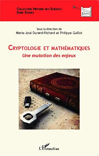 Cryptologie et mathématiques : une mutation des enjeux
