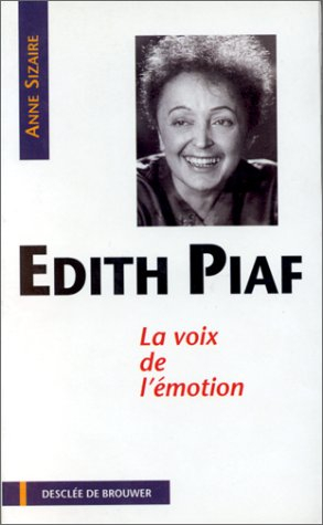 Edith Piaf, la voix de l'émotion