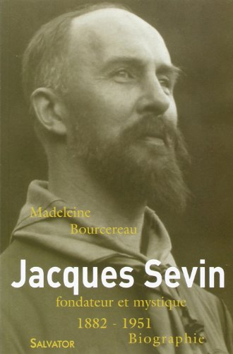 Jacques Sevin, fondateur et mystique (1882-1951)