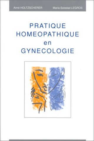 Pratique homéopathique en gynécologie