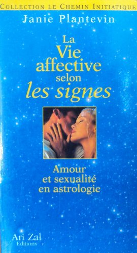 La vie affective selon les signes : amour et sexualité en astrologie