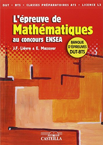 L'épreuve de mathématiques au concours ENSEA : banque d'épreuves DUT-BTS : DUT, BTS en vue du concou
