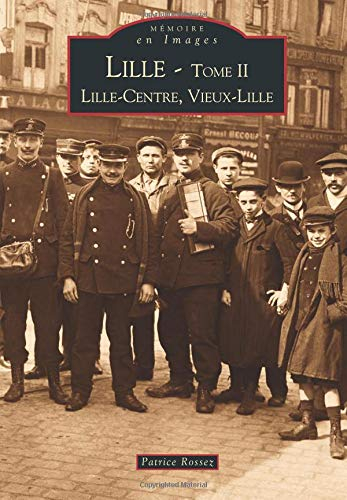 Lille. Vol. 2. Lille-centre, Vieux-Lille