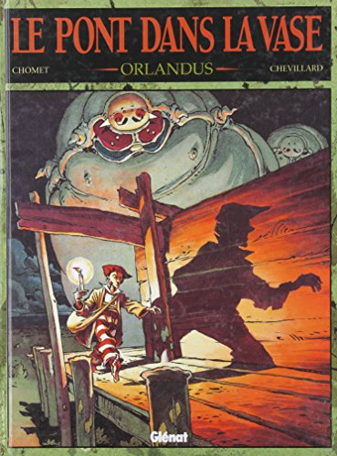 Le pont dans la vase. Vol. 2. Orlandus