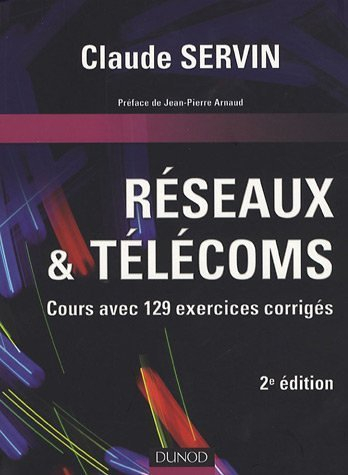 Réseaux et télécoms : cours avec 129 exercices corrigés