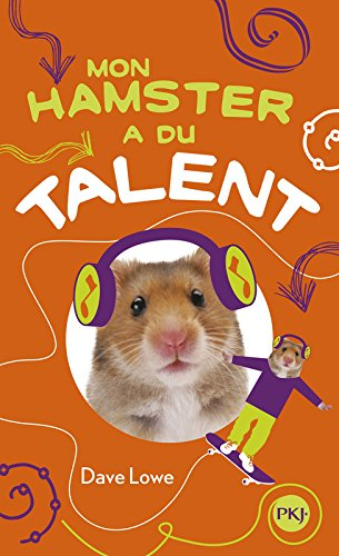 Mon hamster. Vol. 4. Mon hamster a du talent