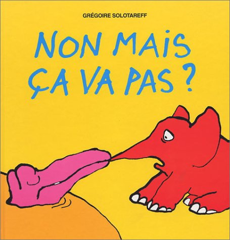 Non mais ça va pas !