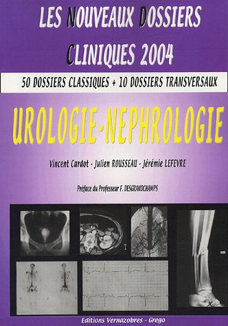 Urologie-néphrologie : 50 dossiers classiques + 10 dossiers transversaux