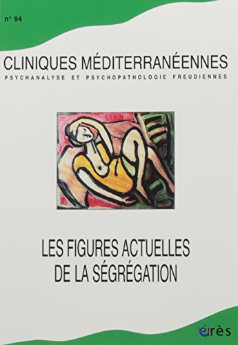 Cliniques méditerranéennes, n° 94. Les figures actuelles de la ségrégation