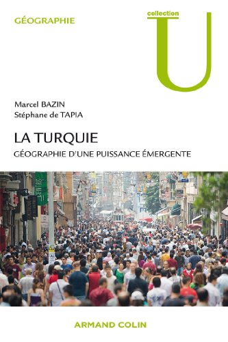 La Turquie : géographie d'une puissance émergente