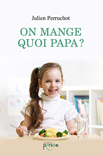 ON MANGE QUOI PAPA ?