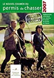 L'examen du permis de chasser 2007 : Avec les fédérations départementales des chasseurs