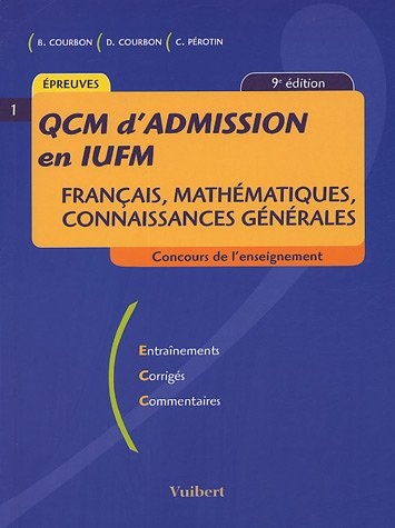 qcm d'admission en iufm : français, mathématiques, connaissances générales