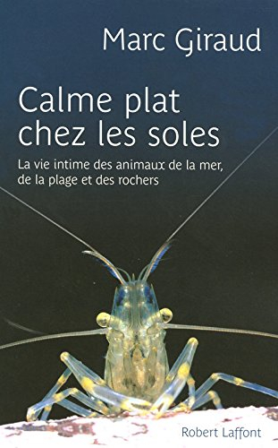 Calme plat chez les soles : la vie intime des animaux de la mer, de la plage et des rochers