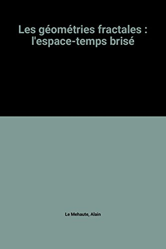 les géométries fractales : l'espace-temps brisé