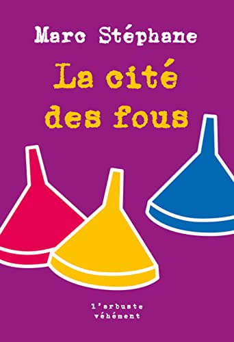 La cité des fous : souvenirs de Sainte-Anne