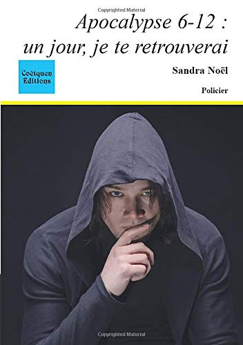 Apocalypse 6-12 : un jour, je te retrouverai