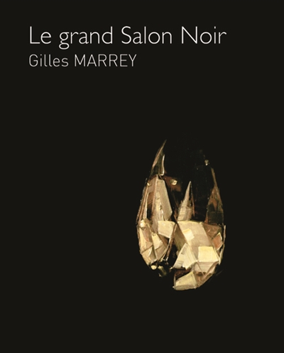 Gilles Marrey, Le grand salon noir : exposition, Saint-Pierre-de-Varengeville, Centre d'art contempo