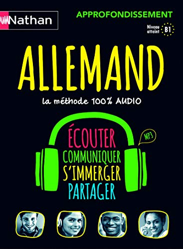 Allemand : approfondissement, la méthode 100% audio, niveau atteint B1, MP3 : écouter, communiquer, 