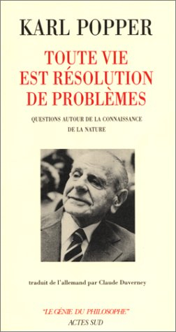 Toute vie est résolution de problèmes. Vol. 1. Questions autour de la connaissance de la nature