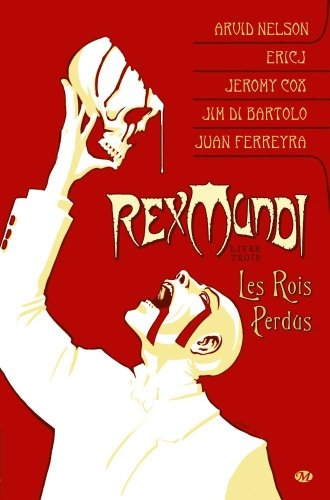 Rex mundi. Vol. 3. Les rois perdus