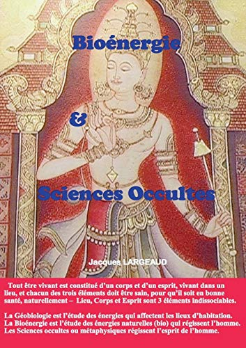 Bioénergie et sciences occultes : Pour un corps sain et un esprit sain dans un lieu sain