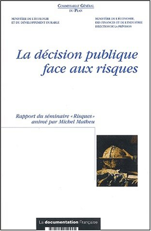 La décision publique face aux risques : rapport du séminaire Risques