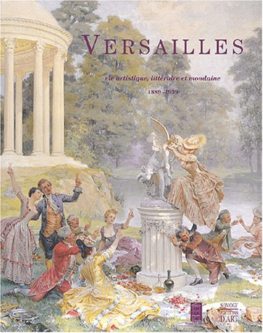 Versailles, vie artistique, littéraire et mondaine, 1889-1939 : exposition, Versailles, Musée Lambin
