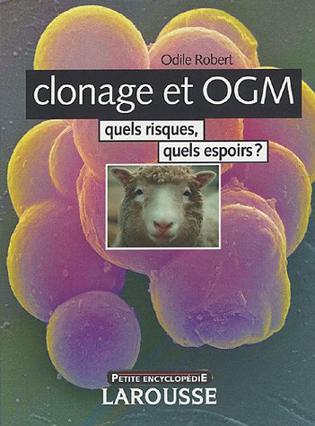 Clonage et OGM : quels risques, quels espoirs ?