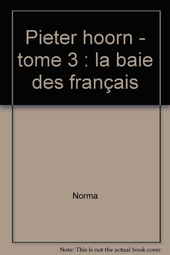 pieter hoorn, tome 3 : la baie des français