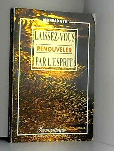 Laissez-vous renouveler par l'Esprit