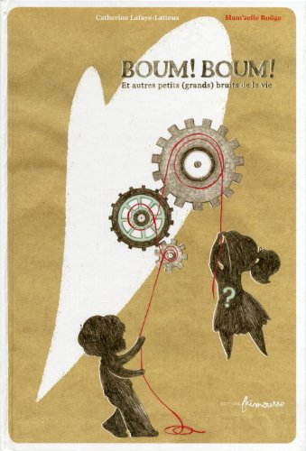 Boum ! Boum ! : et autres petits (grands) bruits de la vie