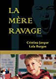 LA MÈRE RAVAGE