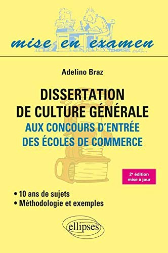 Dissertation de culture générale aux concours d'entrée des écoles de commerce : 10 ans de sujets, mé