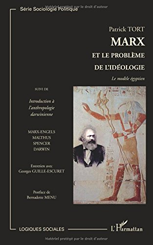 Marx et le problème de l'idéologie : le modèle égyptien. Introduction à l'anthropologie darwinienne 
