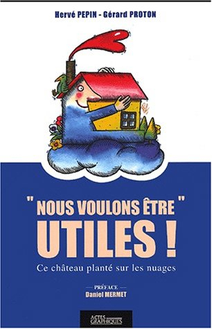 Nous voulons être utiles ! : ce château planté sur les nuages